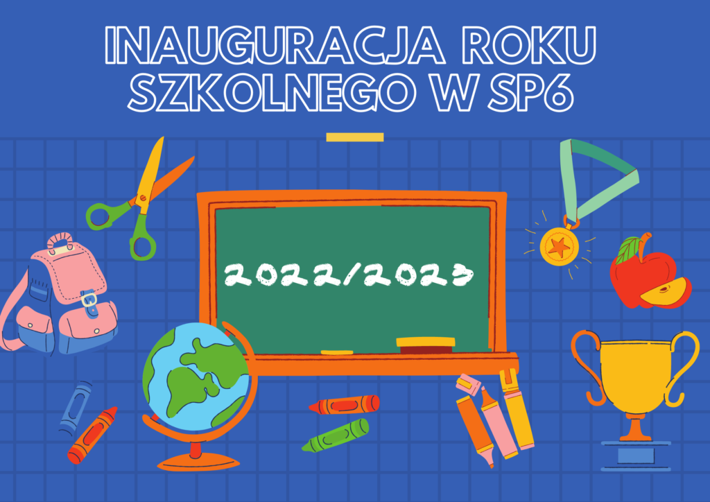 Inauguracja roku szkolnego 2022/2023 w SP6